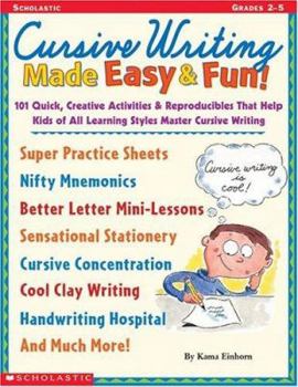 Paperback Cursive Writing Made Easy & Fun!: 101 Quick, Creative Activities & Reproducible That Help Kids of All Learning Styles Master Cursive Writing Book