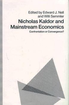 Hardcover Nicholas Kaldor and Mainstream Economics: Confrontation or Convergence? Book