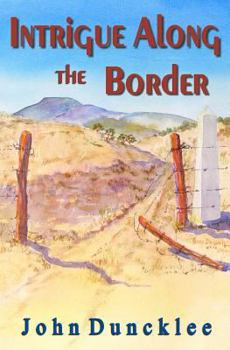 Paperback Intrigue Along the Border Book