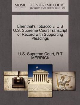 Paperback Lilienthal's Tobacco V. U S U.S. Supreme Court Transcript of Record with Supporting Pleadings Book