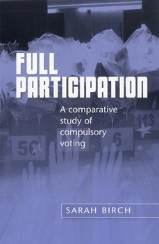 Paperback Full Participation: A Comparative Study of Compulsory Voting Book