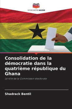 Paperback Consolidation de la démocratie dans la quatrième république du Ghana [French] Book