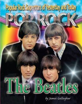 The Beatles (Popular Rock Superstars of Yesterday and Today Pop Rock) - Book  of the Pop Rock: Popular Rock Superstars of Yesterday and Today
