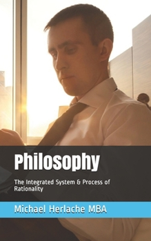 Paperback Philosophy: The Integrated System & Process of Rationality Book