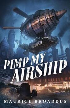 Paperback Pimp My Airship: A Naptown by Airship Novel Book