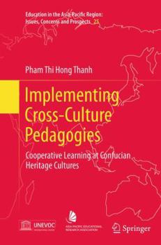 Paperback Implementing Cross-Culture Pedagogies: Cooperative Learning at Confucian Heritage Cultures Book