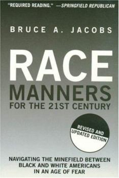 Paperback Race Manners for the 21st Century: Navigating the Minefield Between Black and White Americans in an Age of Fear Book