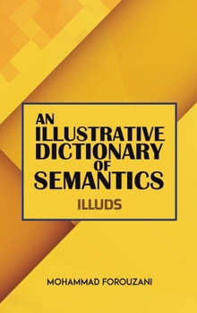 Hardcover An Illustrative Dictionary of Semantics Book