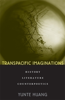 Hardcover Transpacific Imaginations: History, Literature, Counterpoetics Book