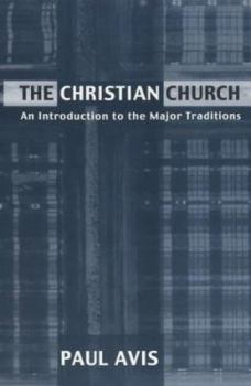 Paperback The Christian Church: An Introduction to the Major Traditions Book