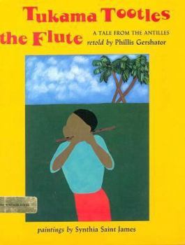 Library Binding Tukama Tootles the Flute: A Tale from the Antilles Book