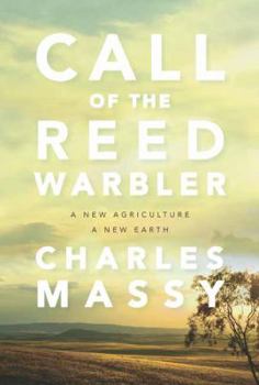 Paperback Call of the Reed Warbler: A New Agriculture, a New Earth Book