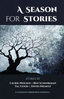 A Season for Stories: A Caffeinated Terrier Press Anthology