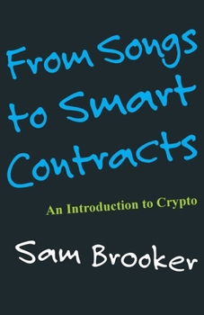 From Songs to Smart Contracts- An Introduction to Cyrpto