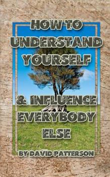 Paperback How To Understand Yourself: and Influence Everybody Else Book