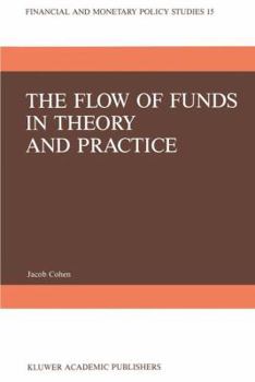 Paperback The Flow of Funds in Theory and Practice: A Flow-Constrained Approach to Monetary Theory and Policy Book