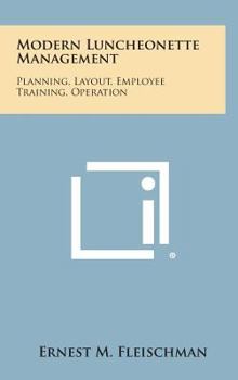 Hardcover Modern Luncheonette Management: Planning, Layout, Employee Training, Operation Book