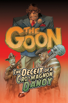 Paperback The Goon Volume 2: The Deceit of a Cro-Magnon Dandy Book