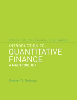 Paperback Student Solutions Manual to Accompany Introduction to Quantitative Finance: A Math Tool Kit Book