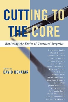 Paperback Cutting to the Core: Exploring the Ethics of Contested Surgeries Book