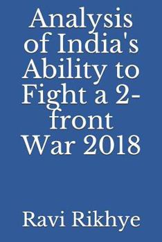 Paperback Analysis of India's Ability to Fight a 2-Front War 2018 Book