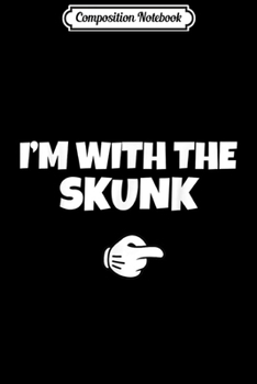 Paperback Composition Notebook: I'm With The Skunk Halloween Costume Party Matching Journal/Notebook Blank Lined Ruled 6x9 100 Pages Book