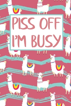 Paperback Piss Off I'm Busy: Funny Llama 2020 Academic Weekly Planner Organizer for Llama Lovers Book