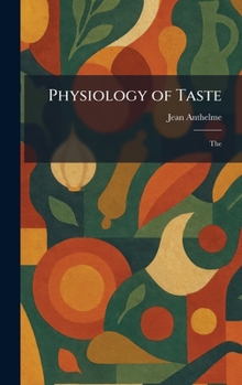 Hardcover Physiology of Taste: The Book