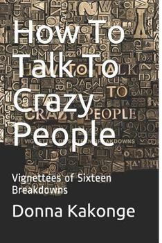 Paperback How To Talk To Crazy People Book
