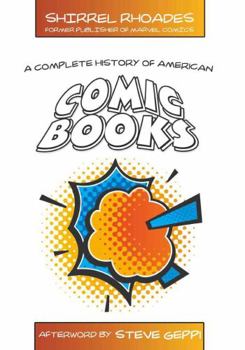 Paperback A Complete History of American Comic Books: Afterword by Steve Geppi Book