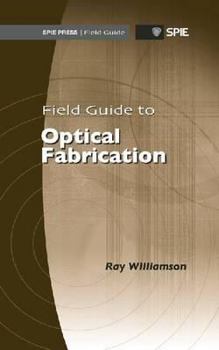 Hardcover Field Guide to Optical Fabrication Book