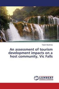 Paperback An assessment of tourism development impacts on a host community, Vic Falls Book