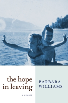 Hardcover The Hope in Leaving: A Memoir Book