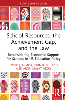 Hardcover School Resources, the Achievement Gap, and the Law: Reconsidering School Finance, Policies, and Resources in US Education Policy Book