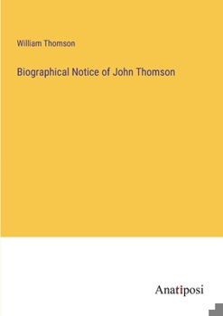 Paperback Biographical Notice of John Thomson Book