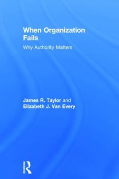 Hardcover When Organization Fails: Why Authority Matters Book