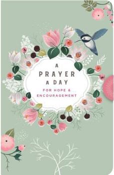 Hardcover A Prayer a Day: For Hope & Encouragement Book