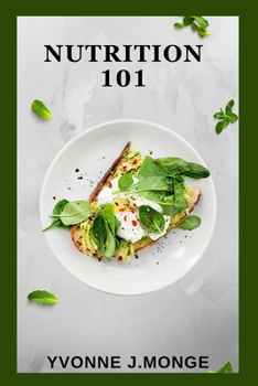 Paperback Nutrition 101: A Beginner's Guide to Eating Healthy Book