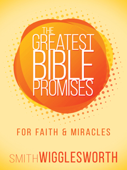 Paperback The Greatest Bible Promises for Faith and Miracles Book