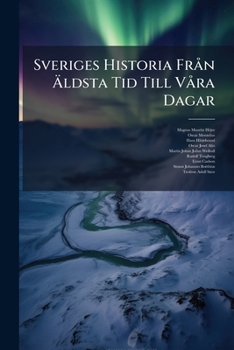 Paperback Sveriges Historia FrÃ n Ãldsta Tid Till VÃ ra Dagar [Swedish] Book