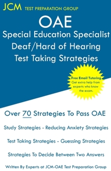 Paperback OAE Special Education Specialist Deaf/Hard of Hearing Test Taking Strategies: OAE 044 - Free Online Tutoring - New 2020 Edition - The latest strategie Book