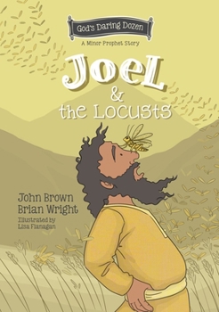Hardcover Joel and the Locusts: The Minor Prophets, Book 7 Book