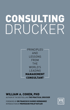 Paperback Consulting Drucker: Principles and Lessons from the World's Leading Management Consultant Book