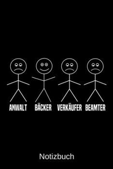 Anwalt Bäcker Verkäufer Beamter: A5 Notizbuch für alle Bäcker | Liniert 120 Seiten | Geschenk/Geschenkidee zum Geburtstag | Weihnachten | Vatertag | Ostern | Namenstag (German Edition)