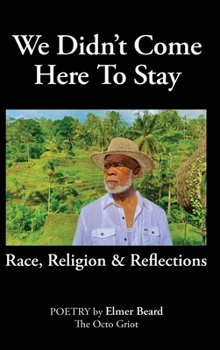 We Didn't Come Here to Stay: Race, Religion & Reflections
