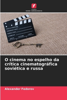 Paperback O cinema no espelho da crítica cinematográfica soviética e russa [Portuguese] Book