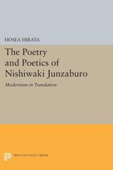 Paperback The Poetry and Poetics of Nishiwaki Junzaburo: Modernism in Translation Book