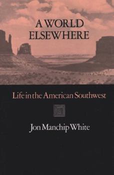 Paperback A World Elsewhere: Life in the American Southwest Book