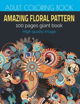 Paperback Amazing Floral Patterns: An Adult Coloring Book with Fun, Easy, and Relaxing & Floral Coloring Pages Book