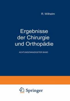 Ergebnisse Der Chirurgie Und Orthopadie: Achtundzwanzigster Band